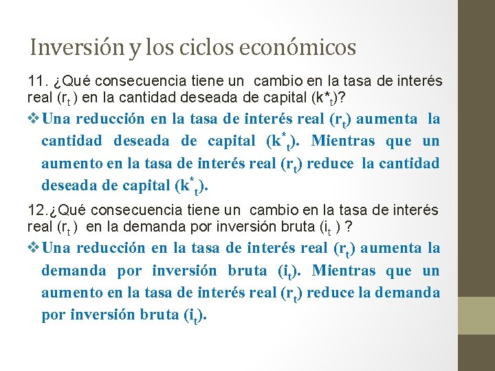 Inversión y los ciclos económicos 11. ¿Qué consecuencia tiene un cambio en la tasa