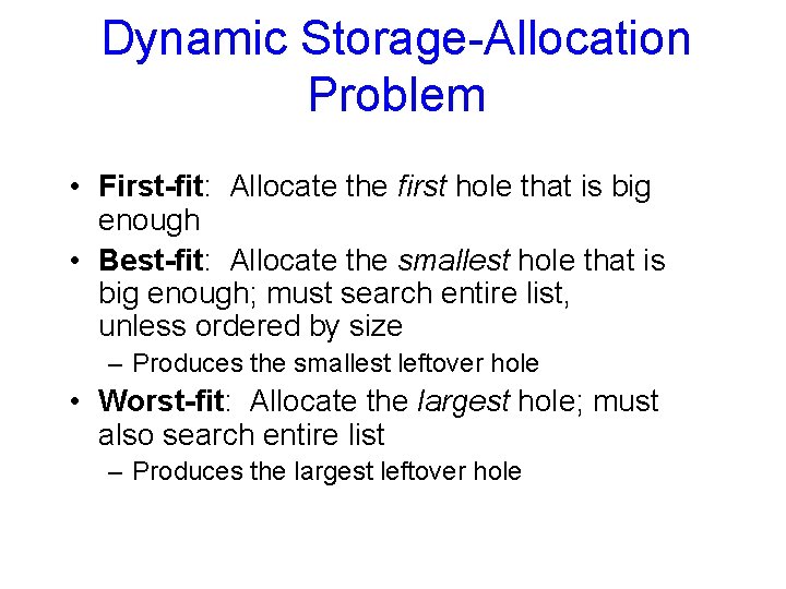 Dynamic Storage-Allocation Problem • First-fit: Allocate the first hole that is big enough •
