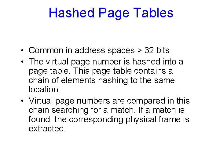 Hashed Page Tables • Common in address spaces > 32 bits • The virtual