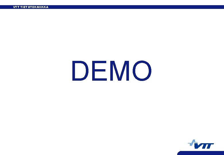 VTT TIETOTEKNIIKKA DEMO 
