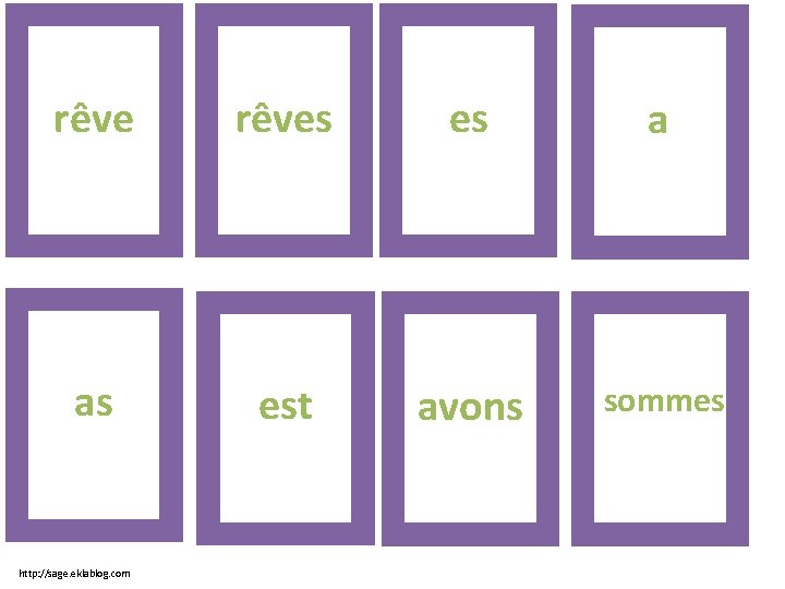 rêves es a as est avons sommes http: //sage. eklablog. com 