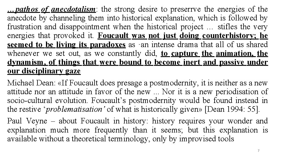 …pathos of anecdotalism: the strong desire to preserrve the energies of the anecdote by