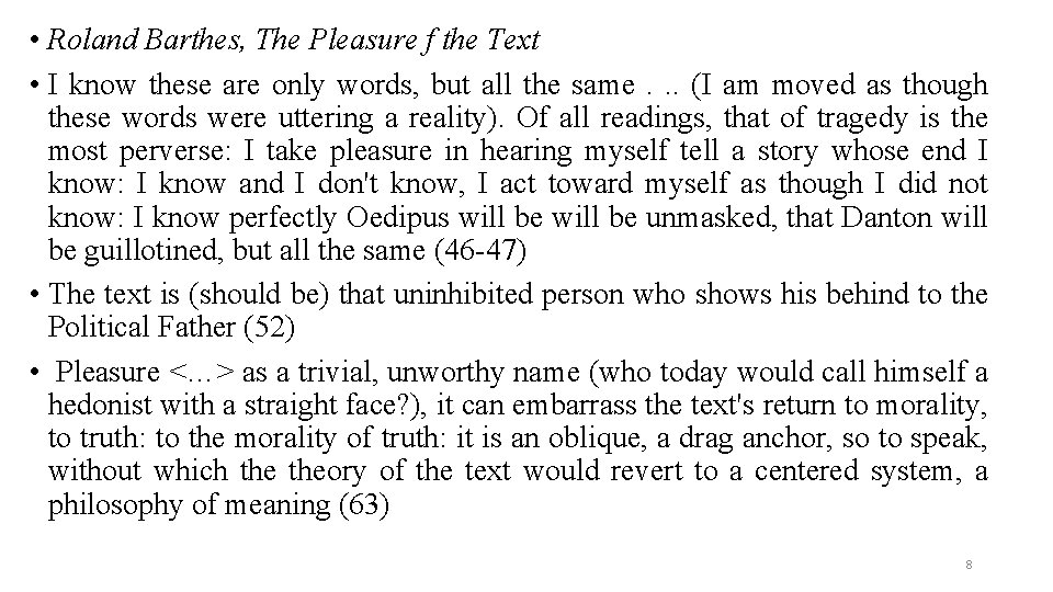  • Roland Barthes, The Pleasure f the Text • I know these are