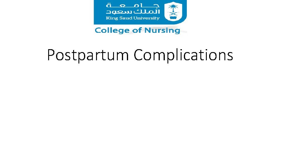 Postpartum Complications Postpartum Complications