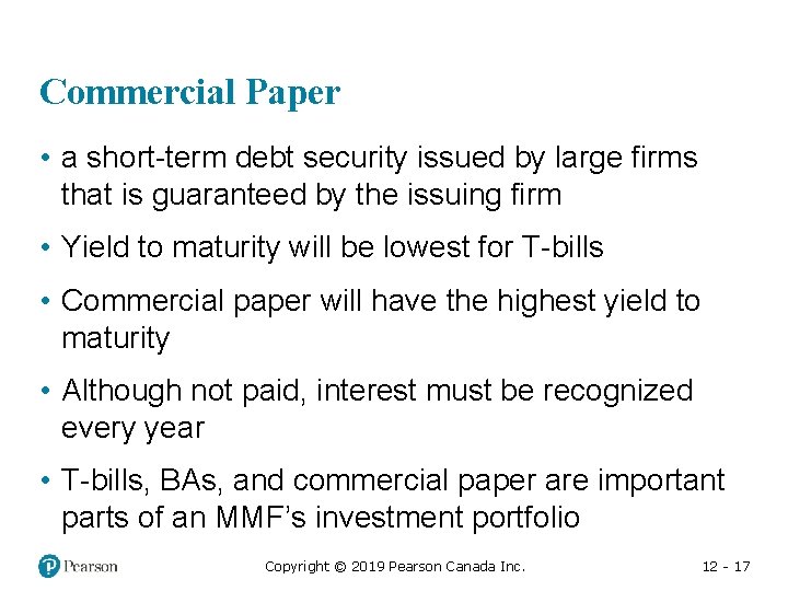 Commercial Paper • a short-term debt security issued by large firms that is guaranteed