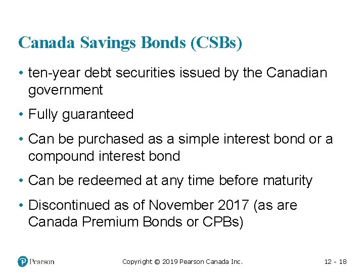 Canada Savings Bonds (CSBs) • ten-year debt securities issued by the Canadian government •