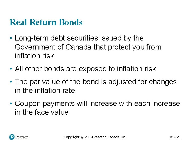 Real Return Bonds • Long-term debt securities issued by the Government of Canada that