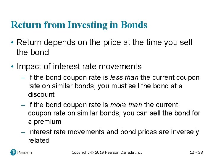 Return from Investing in Bonds • Return depends on the price at the time