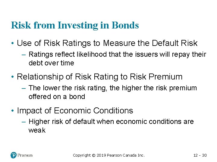 Risk from Investing in Bonds • Use of Risk Ratings to Measure the Default