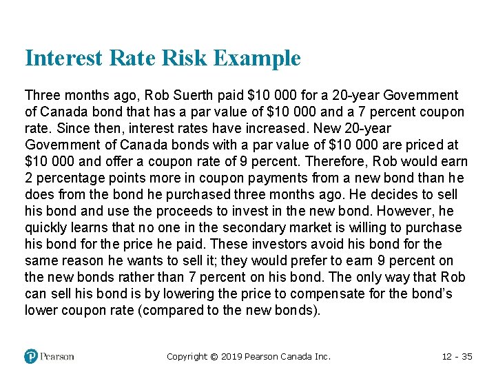 Interest Rate Risk Example Three months ago, Rob Suerth paid $10 000 for a