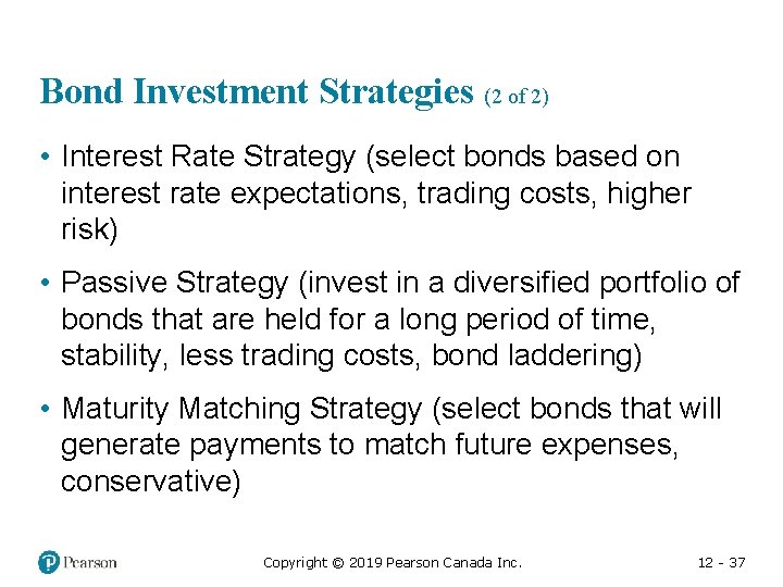 Bond Investment Strategies (2 of 2) • Interest Rate Strategy (select bonds based on