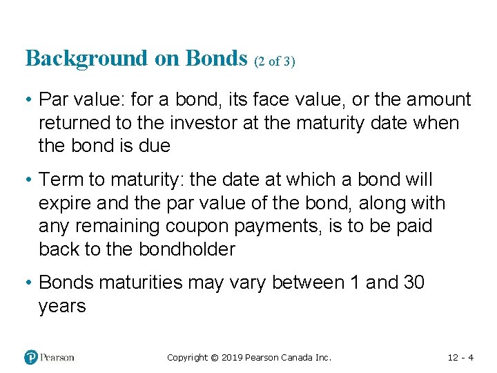 Background on Bonds (2 of 3) • Par value: for a bond, its face