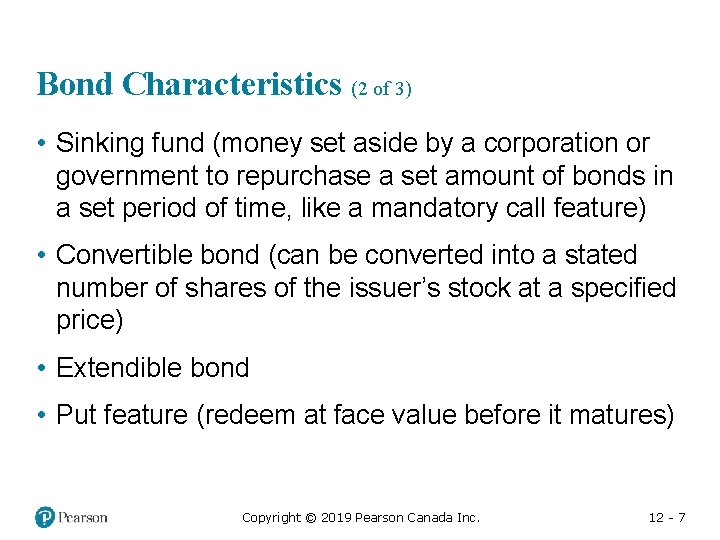 Bond Characteristics (2 of 3) • Sinking fund (money set aside by a corporation