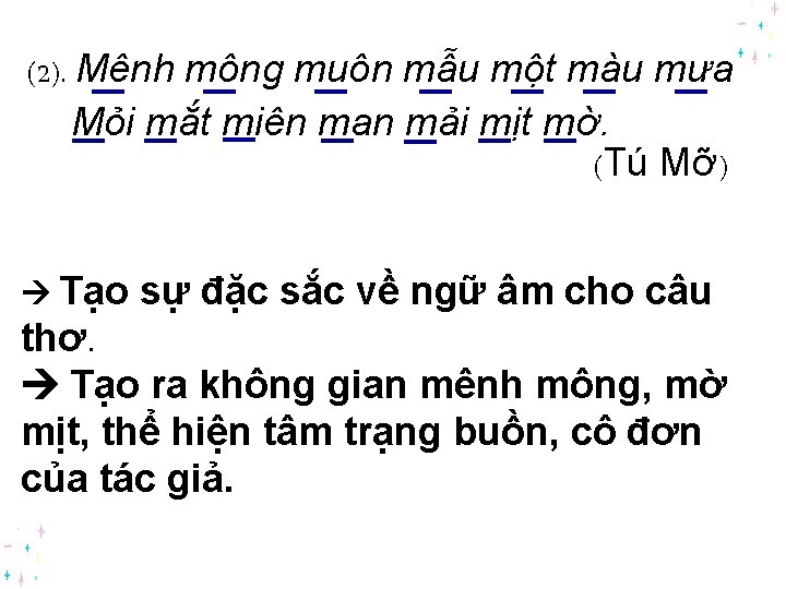 (2). Mênh mông muôn mẫu một màu mưa Mỏi mắt miên man mải mịt