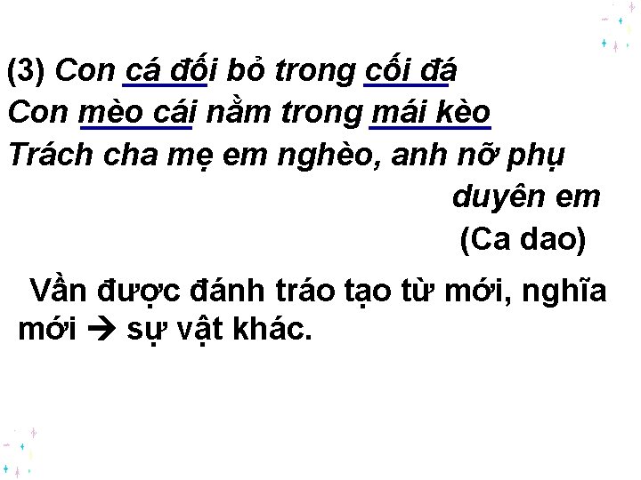 (3) Con cá đối bỏ trong cối đá Con mèo cái nằm trong mái