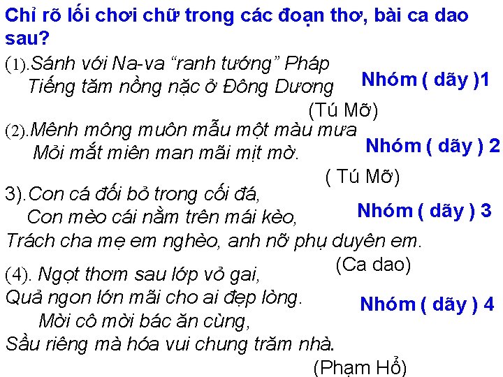 Chỉ rõ lối chơi chữ trong các đoạn thơ, bài ca dao sau? (1).