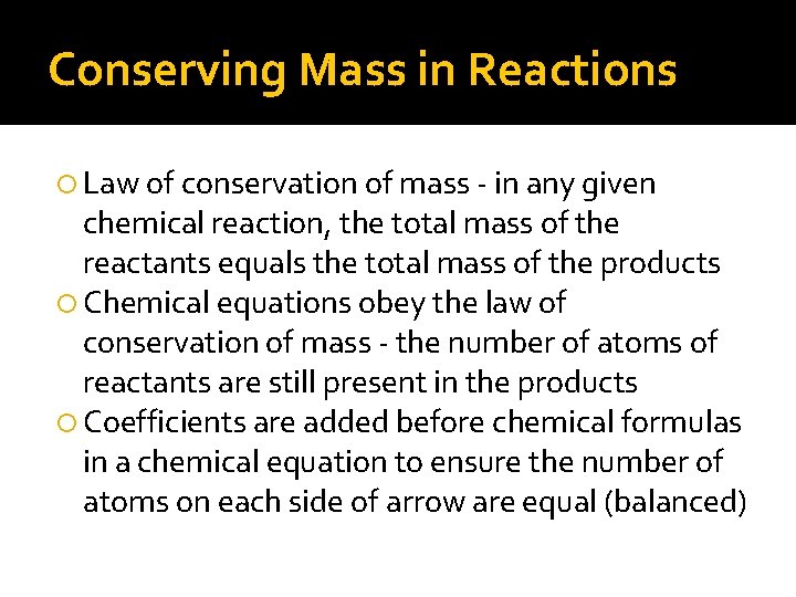 Conserving Mass in Reactions Law of conservation of mass - in any given chemical