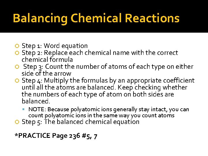Balancing Chemical Reactions Step 1: Word equation Step 2: Replace each chemical name with