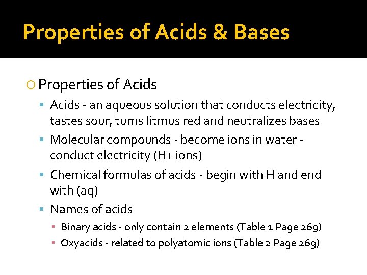 Properties of Acids & Bases Properties of Acids - an aqueous solution that conducts