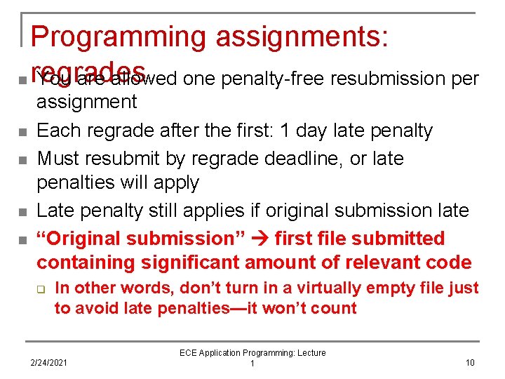 Programming assignments: n regrades You are allowed one penalty-free resubmission per n n assignment Programming assignments: n regrades You are allowed one penalty-free resubmission per n n assignment