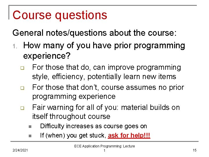 Course questions General notes/questions about the course: 1. How many of you have prior Course questions General notes/questions about the course: 1. How many of you have prior