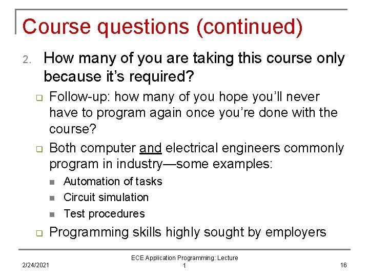 Course questions (continued) How many of you are taking this course only because it’s Course questions (continued) How many of you are taking this course only because it’s