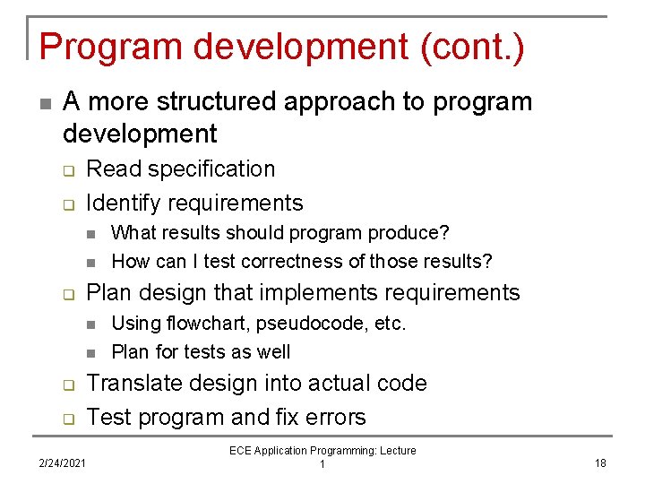 Program development (cont. ) n A more structured approach to program development q q Program development (cont. ) n A more structured approach to program development q q