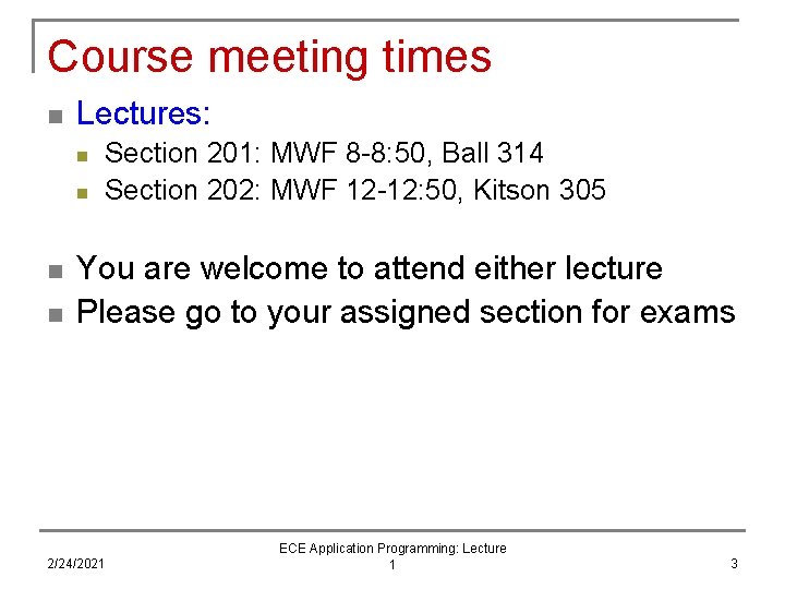 Course meeting times n Lectures: n n Section 201: MWF 8 -8: 50, Ball Course meeting times n Lectures: n n Section 201: MWF 8 -8: 50, Ball