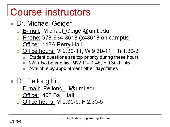 Course instructors n Dr. Michael Geiger q q E-mail: Michael_Geiger@uml. edu Phone: 978 -934 Course instructors n Dr. Michael Geiger q q E-mail: Michael_Geiger@uml. edu Phone: 978 -934