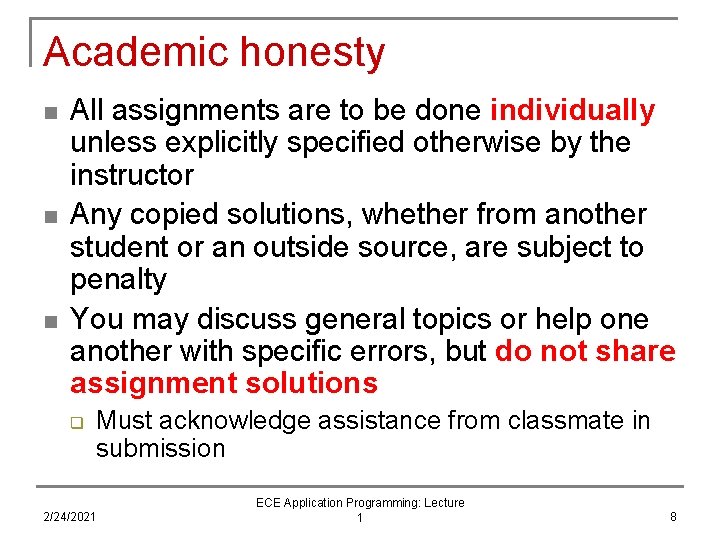 Academic honesty n n n All assignments are to be done individually unless explicitly Academic honesty n n n All assignments are to be done individually unless explicitly
