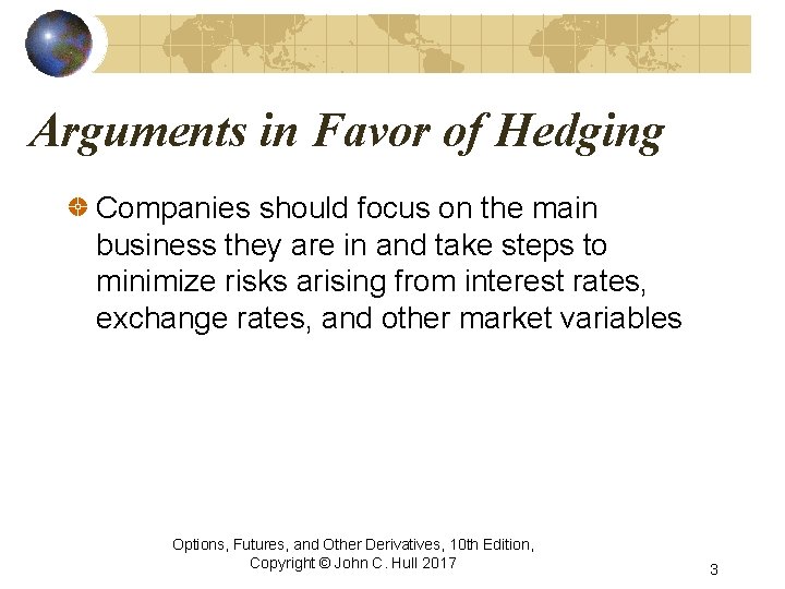 Arguments in Favor of Hedging Companies should focus on the main business they are