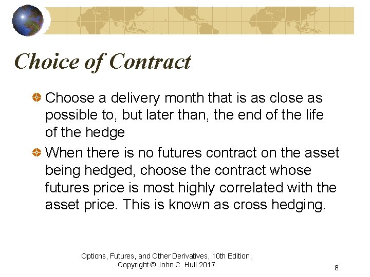 Choice of Contract Choose a delivery month that is as close as possible to, Choice of Contract Choose a delivery month that is as close as possible to,