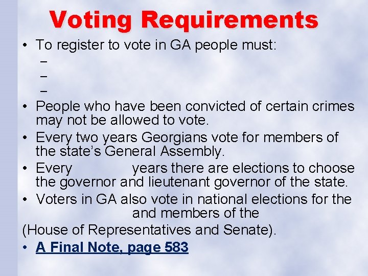 Voting Requirements • To register to vote in GA people must: – – –