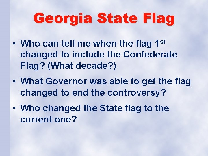 Georgia State Flag • Who can tell me when the flag 1 st changed