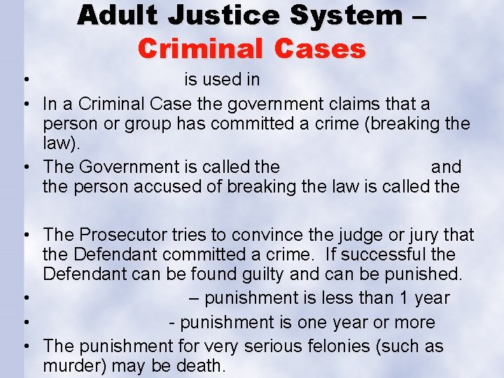 Adult Justice System – Criminal Cases • is used in • In a Criminal