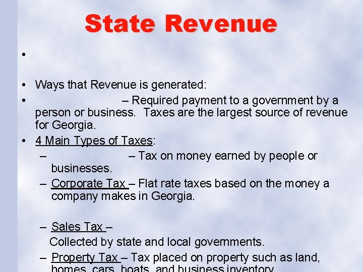 State Revenue • • Ways that Revenue is generated: • – Required payment to