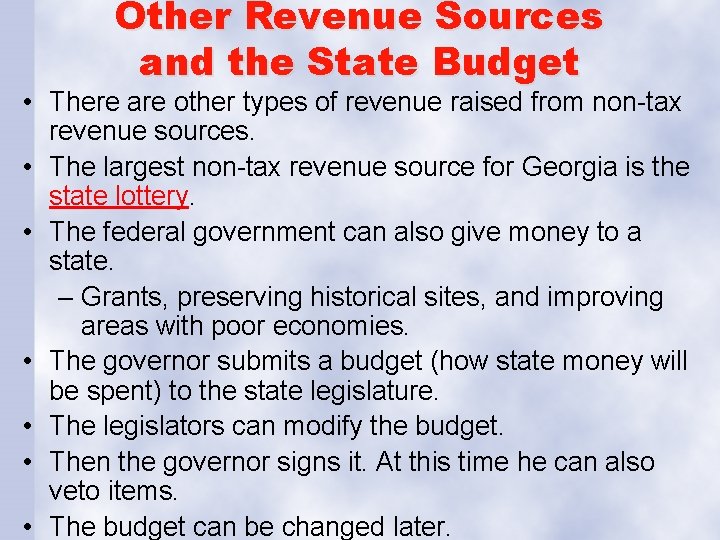 Other Revenue Sources and the State Budget • There are other types of revenue