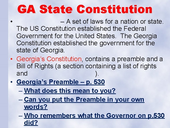 GA State Constitution • – A set of laws for a nation or state.