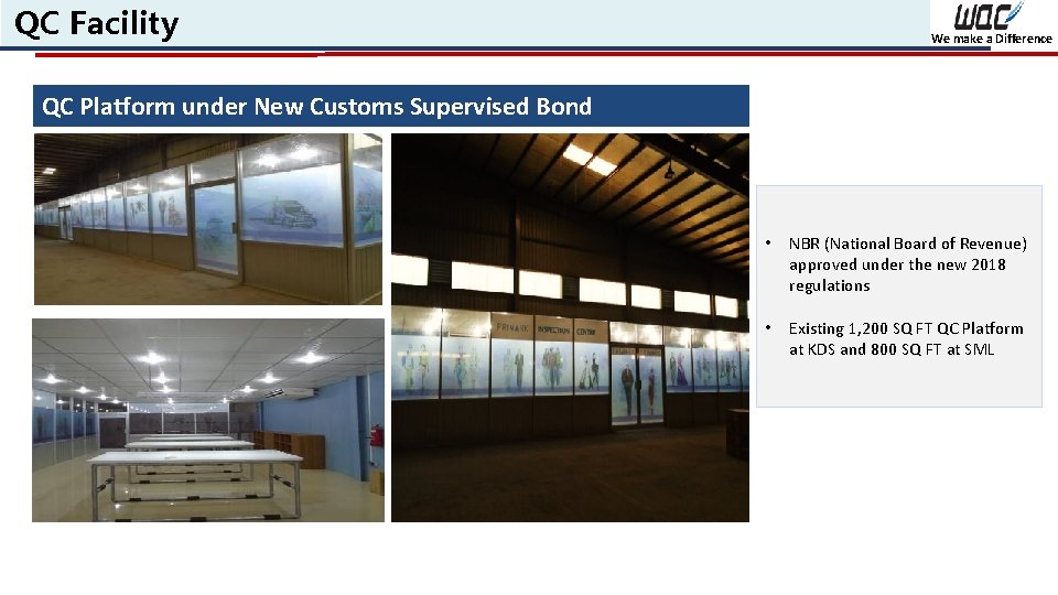 QC Facility We make a Difference QC Platform under New Customs Supervised Bond •