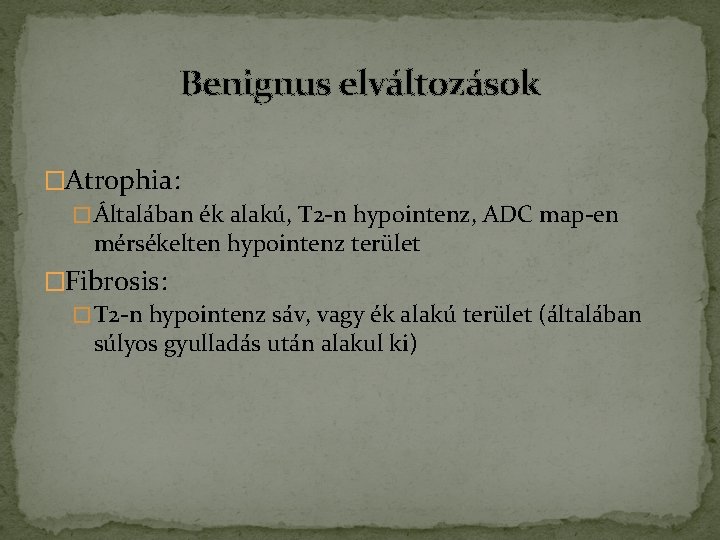 benignus meszesedés)