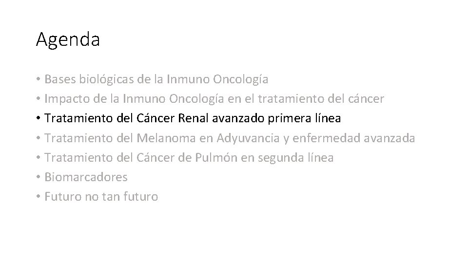 Agenda • Bases biológicas de la Inmuno Oncología • Impacto de la Inmuno Oncología