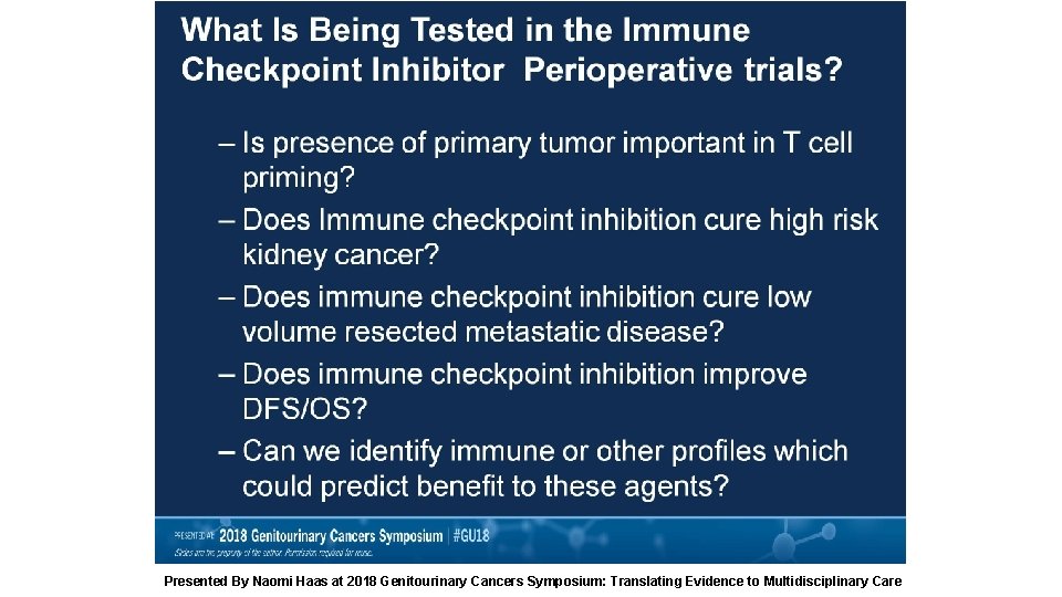 What Is Being Tested in the Immune Checkpoint Inhibitor Perioperative trials? Presented By Naomi