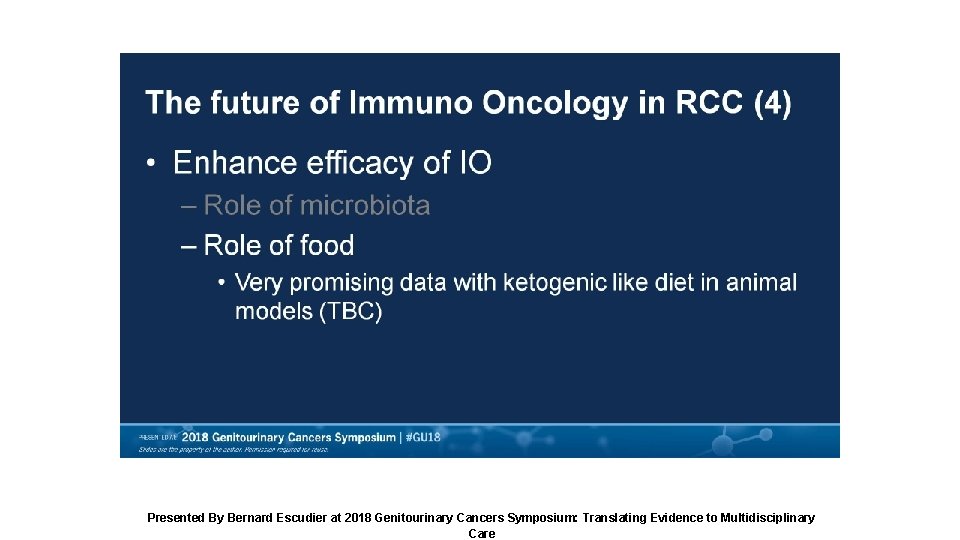 The future of Immuno Oncology in RCC (4) Presented By Bernard Escudier at 2018