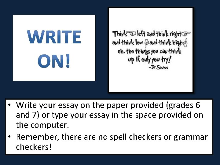  • Write your essay on the paper provided (grades 6 and 7) or