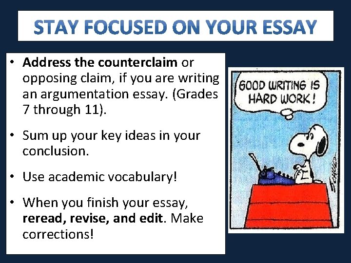  • Address the counterclaim or opposing claim, if you are writing an argumentation