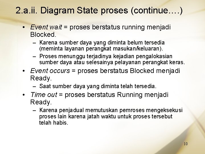 2. a. ii. Diagram State proses (continue…. ) • Event wait = proses berstatus