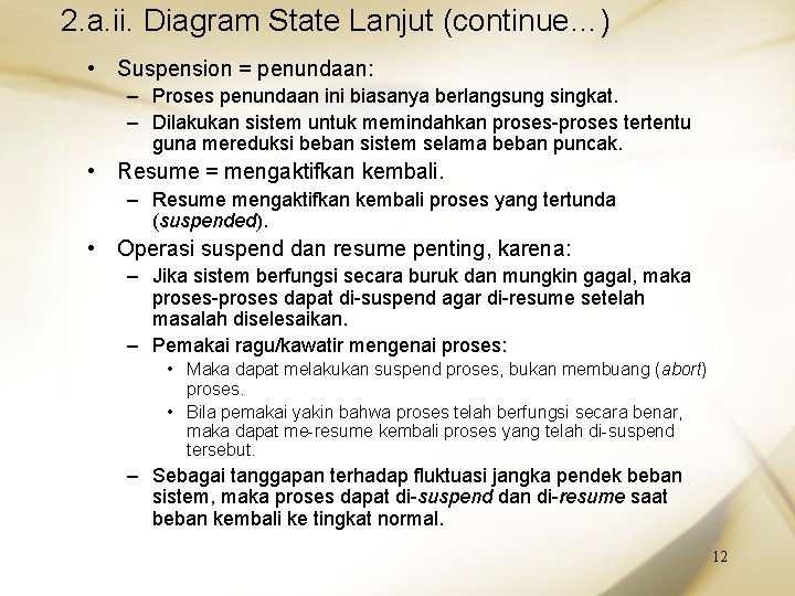 2. a. ii. Diagram State Lanjut (continue…) • Suspension = penundaan: – Proses penundaan