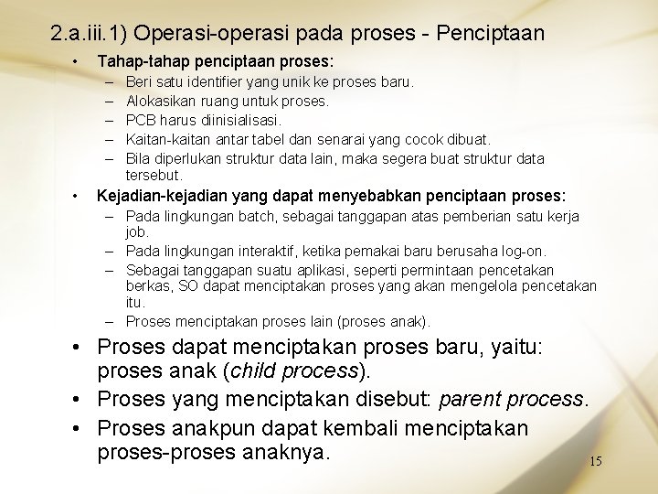 2. a. iii. 1) Operasi-operasi pada proses - Penciptaan • Tahap-tahap penciptaan proses: –