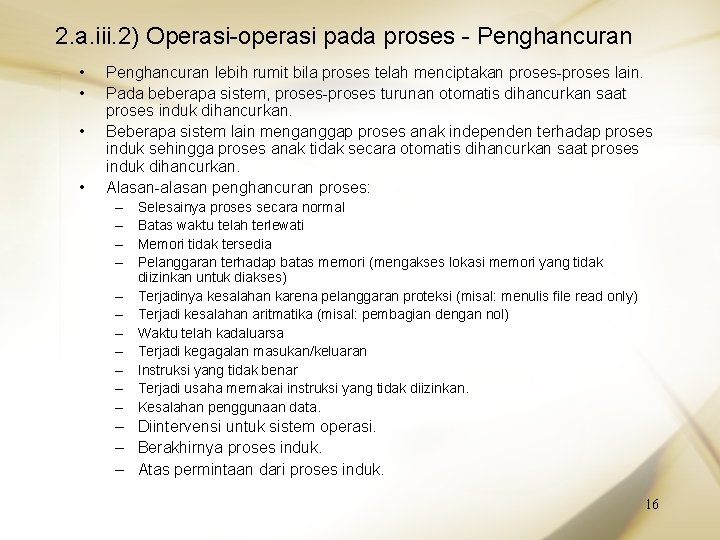 2. a. iii. 2) Operasi-operasi pada proses - Penghancuran • • Penghancuran lebih rumit