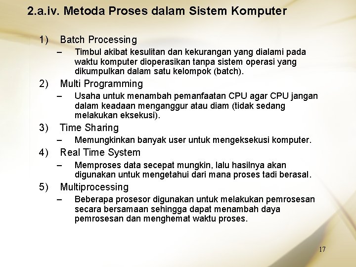 2. a. iv. Metoda Proses dalam Sistem Komputer 1) Batch Processing – 2) Multi